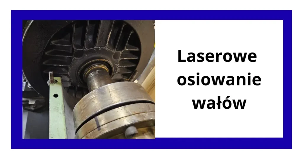 Laserowe osiowanie wałów